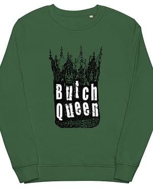 BUTCH QUEEN FRENCH TERRY SWEAT